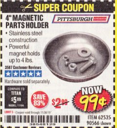Harbor Freight Coupon 4" MAGNETIC PARTS HOLDER Lot No. 62535/90566 Expired: 11/30/19 - $0.99