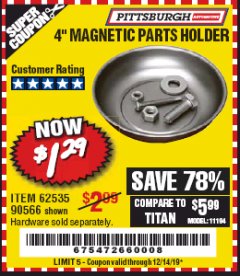 Harbor Freight Coupon 4" MAGNETIC PARTS HOLDER Lot No. 62535/90566 Expired: 12/14/19 - $1.29