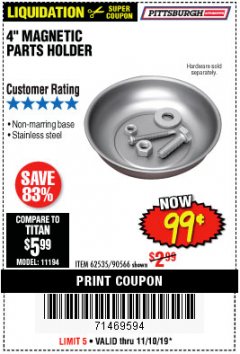 Harbor Freight Coupon 4" MAGNETIC PARTS HOLDER Lot No. 62535/90566 Expired: 11/10/19 - $0.99