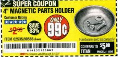 Harbor Freight Coupon 4" MAGNETIC PARTS HOLDER Lot No. 62535/90566 Expired: 6/30/20 - $0.99