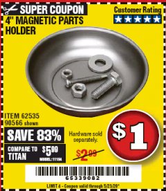 Harbor Freight Coupon 4" MAGNETIC PARTS HOLDER Lot No. 62535/90566 Expired: 6/30/20 - $1