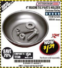 Harbor Freight Coupon 4" MAGNETIC PARTS HOLDER Lot No. 62535/90566 Expired: 6/30/20 - $1.29