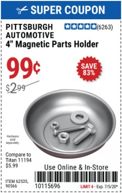 Harbor Freight Coupon 4" MAGNETIC PARTS HOLDER Lot No. 62535/90566 Expired: 7/5/20 - $0.99