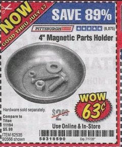 Harbor Freight Coupon 4" MAGNETIC PARTS HOLDER Lot No. 62535/90566 Expired: 7/17/20 - $0.63