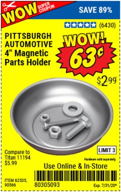 Harbor Freight Coupon 4" MAGNETIC PARTS HOLDER Lot No. 62535/90566 Expired: 7/31/20 - $0.63