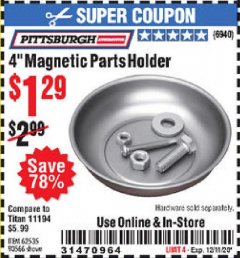 Harbor Freight Coupon 4" MAGNETIC PARTS HOLDER Lot No. 62535/90566 Expired: 12/11/20 - $1.29