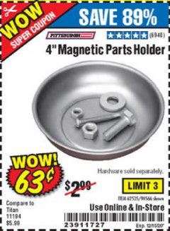 Harbor Freight Coupon 4" MAGNETIC PARTS HOLDER Lot No. 62535/90566 Expired: 12/3/20 - $0.63