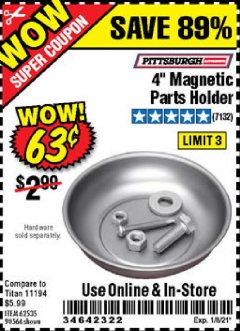 Harbor Freight Coupon 4" MAGNETIC PARTS HOLDER Lot No. 62535/90566 Expired: 1/8/21 - $0.63