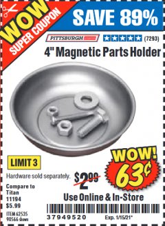 Harbor Freight Coupon 4" MAGNETIC PARTS HOLDER Lot No. 62535/90566 Expired: 1/15/21 - $0.63