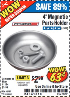 Harbor Freight Coupon 4" MAGNETIC PARTS HOLDER Lot No. 62535/90566 Expired: 2/5/21 - $0.63