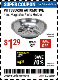 Harbor Freight Coupon 4" MAGNETIC PARTS HOLDER Lot No. 62535/90566 Expired: 2/20/22 - $1.29