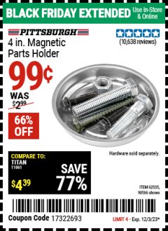 Harbor Freight Coupon 4" MAGNETIC PARTS HOLDER Lot No. 62535/90566 Expired: 12/3/23 - $0.99