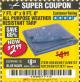 Harbor Freight Coupon 7 FT. 4" x 9 FT. 6" ALL PURPOSE WEATHER RESISTANT TARP Lot No. 877/69115/69121/69129/69137/69249 Expired: 4/11/18 - $2.99