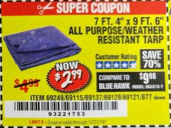 Harbor Freight Coupon 7 FT. 4" x 9 FT. 6" ALL PURPOSE WEATHER RESISTANT TARP Lot No. 877/69115/69121/69129/69137/69249 Expired: 12/21/18 - $2.99