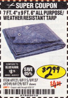 Harbor Freight Coupon 7 FT. 4" x 9 FT. 6" ALL PURPOSE WEATHER RESISTANT TARP Lot No. 877/69115/69121/69129/69137/69249 Expired: 6/30/19 - $2.99