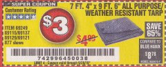 Harbor Freight Coupon 7 FT. 4" x 9 FT. 6" ALL PURPOSE WEATHER RESISTANT TARP Lot No. 877/69115/69121/69129/69137/69249 Expired: 9/28/19 - $3