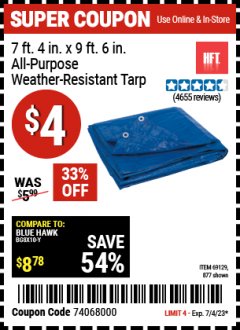 Harbor Freight Coupon 7 FT. 4" x 9 FT. 6" ALL PURPOSE WEATHER RESISTANT TARP Lot No. 877/69115/69121/69129/69137/69249 Expired: 6/26/23 - $0.04