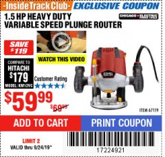 Harbor Freight ITC Coupon 1.5 HP HEAVY DUTY VARIABLE SPEED PLUNGE ROUTER Lot No. 67119 Expired: 9/25/19 - $59.99