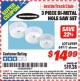 Harbor Freight ITC Coupon 3 PIECE BI-METAL HOLE SAW SET Lot No. 68989/68111 Expired: 4/30/16 - $14.99