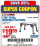 Harbor Freight Coupon STEP STOOL/WORKING PLATFORM Lot No. 66911/62515 Expired: 7/24/17 - $19.99