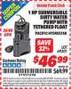 Harbor Freight ITC Coupon 1 HP SUBMERSIBLE DIRTY WATER PUMP WITH TETHERED FLOAT Lot No. 69301 Expired: 1/31/16 - $49.99