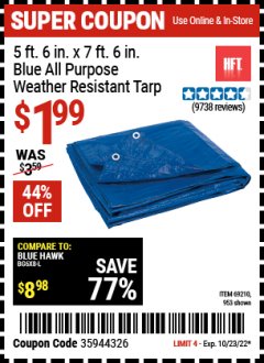 Harbor Freight Coupon HFT 5 FT. 6 IN. X 7 FT. 6 IN. BLUE ALL-PURPOSE WEATHER-RESISTANT TARP Lot No. 953/69210 Expired: 10/23/22 - $1.99