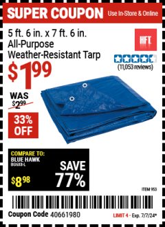 Harbor Freight Coupon HFT 5 FT. 6 IN. X 7 FT. 6 IN. BLUE ALL-PURPOSE WEATHER-RESISTANT TARP Lot No. 953/69210 Expired: 7/7/24 - $1.99