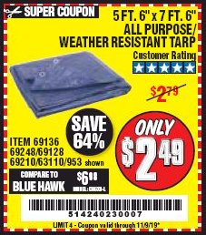Harbor Freight Coupon 5 FT. 6" X 7 FT. 6" ALL PURPOSE WEATHER RESISTANT TARP Lot No. 953/63110/69210/69128/69136/69248 Expired: 11/9/19 - $2.49