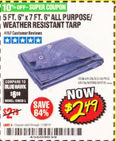 Harbor Freight Coupon HFT 5 FT. 6 IN. X 7 FT. 6 IN. BLUE ALL-PURPOSE WEATHER-RESISTANT TARP Lot No. 953/69210 Expired: 11/30/19 - $2.49