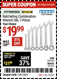 Harbor Freight Coupon 7 PIECE RATCHETING COMBINATION WRENCH SETS Lot No. 96654/61396/62571/95552/61400/62572 Expired: 7/23/23 - $19.99