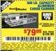 Harbor Freight Coupon 500 LB. CAPACITY ALUMINUM CARGO CARRIER Lot No. 92655/69688/60771 Expired: 10/1/15 - $79.99