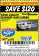 Harbor Freight Coupon 500 LB. CAPACITY ALUMINUM CARGO CARRIER Lot No. 92655/69688/60771 Expired: 1/2/17 - $59.99