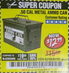 Harbor Freight Coupon .50 CAL METAL AMMO CAN Lot No. 63750/56810/63181 Expired: 9/18/18 - $12.99