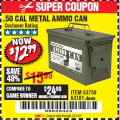 Harbor Freight Coupon .50 CAL METAL AMMO CAN Lot No. 63750/56810/63181 Expired: 12/1/18 - $12.99