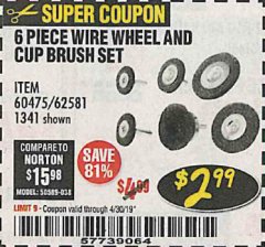 Harbor Freight Coupon 6 PIECE WIRE WHEEL AND CUP BRUSH SET Lot No. 60475/62581/1341 Expired: 4/30/19 - $2.99