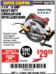 Harbor Freight Coupon 7-1/4", 12 AMP HEAVY DUTY CIRCULAR SAW WITH LASER GUIDE SYSTEM Lot No. 63290 Expired: 4/9/18 - $29.99