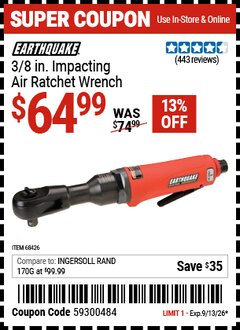 Harbor Freight Coupon EARTHQUAKE 3/8 IN. IMPACTING AIR RATCHET WRENCH Lot No. 68426 Valid Thru: 9/13/26 - $64.99