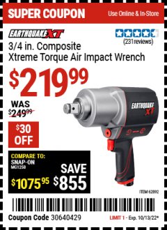 Harbor Freight Coupon EARTHQUAKE XT 3/4 IN. COMPOSITE AIR IMPACT WRENCH, TWIN HAMMER, 1700 FT. LBS. Lot No. 62892 Expired: 10/13/22 - $219.99