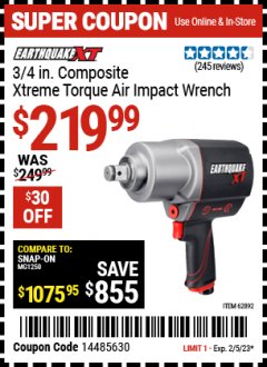 Harbor Freight Coupon EARTHQUAKE XT 3/4 IN. COMPOSITE AIR IMPACT WRENCH, TWIN HAMMER, 1700 FT. LBS. Lot No. 62892 Expired: 2/5/23 - $219.99