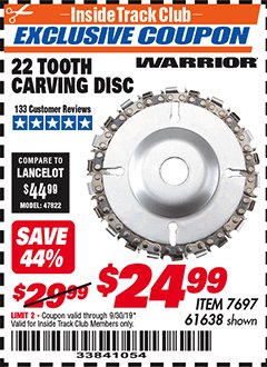 Harbor Freight ITC Coupon 22 TOOTH CARVING DISC Lot No. 7697/61638 Expired: 9/30/19 - $24.99