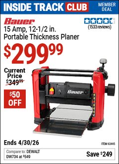 Harbor Freight Coupon BAUER 15 AMP, 12-1/2 IN. PORTABLE THICKNESS PLANER Lot No. 63445 Valid: 12/31/69 - 4/30/26 - $299.99