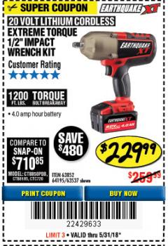 Harbor Freight Coupon EARTHQUAKE XT 20 VOLT CORDLESS EXTREME TORQUE 1/2" IMPACT WRENCH KIT Lot No. 63852/63537/64195 Expired: 5/31/18 - $229.99