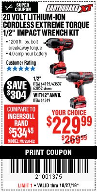 Harbor Freight Coupon EARTHQUAKE XT 20 VOLT CORDLESS EXTREME TORQUE 1/2" IMPACT WRENCH KIT Lot No. 63852/63537/64195 Expired: 10/27/19 - $229.99