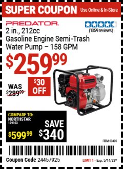 Harbor Freight Coupon PREDATOR 2 IN. 212CC GASOLINE ENGINE SEMI-TRASH WATER PUMP Lot No. 63405 Expired: 5/14/23 - $259.99