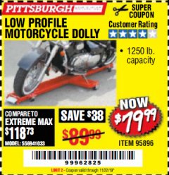 Harbor Freight Coupon 1250 LB. CAPACITY LOW PROFILE MOTORCYCLE DOLLY Lot No. 95896 Expired: 11/22/19 - $79.99