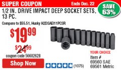 Harbor Freight Coupon 13 PIECE 1/2" DRIVE DEEP WALL IMPACT SOCKET SETS Lot No. 69560/67903/69280/69333/69561/67904/69279/69332 Expired: 12/22/19 - $19.99