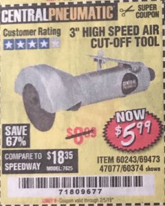 Harbor Freight Coupon 3" HIGH SPEED AIR CUT-OFF TOOL Lot No. 47077/67425/69473/60243/60374 Expired: 2/5/19 - $5.99