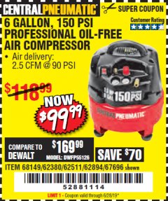 Harbor Freight Coupon 1.5 HP, 6 GALLON, 150 PSI PROFESSIONAL AIR COMPRESSOR Lot No. 62894/67696/62380/62511/68149 Expired: 6/28/19 - $99.99