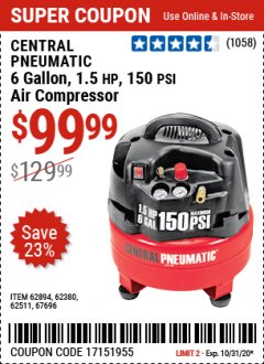 Harbor Freight Coupon 1.5 HP, 6 GALLON, 150 PSI PROFESSIONAL AIR COMPRESSOR Lot No. 62894/67696/62380/62511/68149 Expired: 10/31/20 - $99.99
