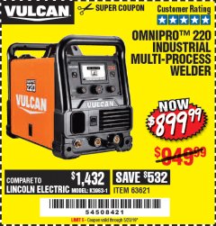 Harbor Freight Coupon VULCAN OMNIPRO 220 MULTIPROCESS WELDER WITH 120/240 VOLT INPUT Lot No. 63621/80678 Expired: 2/28/19 - $899.99